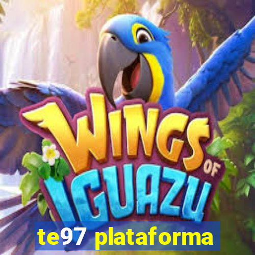 te97 plataforma